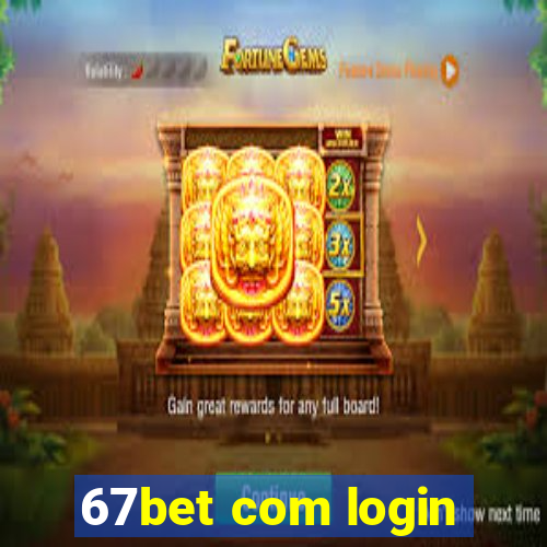 67bet com login